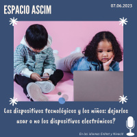 Los dispositivos tecnológicos y los niños: dejarlos usar o no los dispositivos electrónicos?